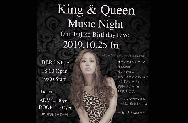 King&Queen Music night 
feat.Fujiko Birthday Live